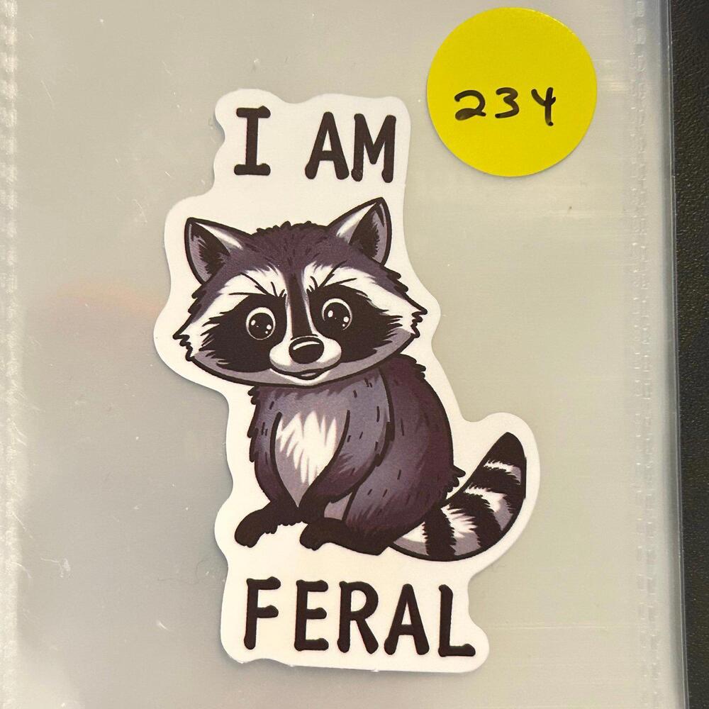 I Am Feral Raccoon Neurodivergent Vinyl Sticker
